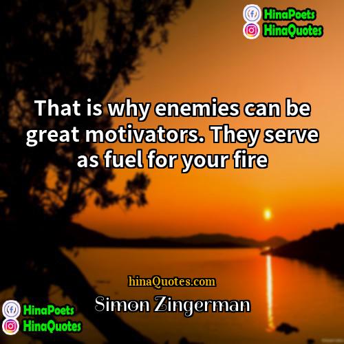 Simon Zingerman Quotes | That is why enemies can be great
